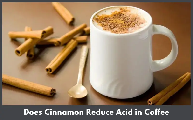 Does Cinnamon Reduce Acid in Coffee