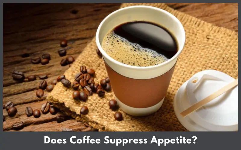 Does Coffee Suppress Appetite