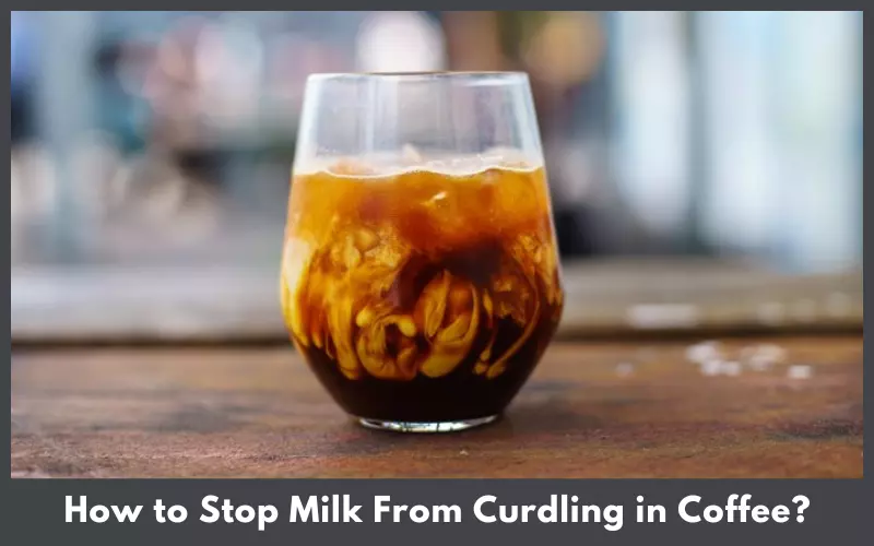 How to Stop Milk From Curdling in Coffee