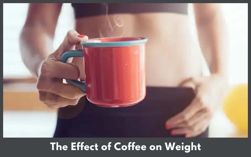 The Effect of Coffee on Weight