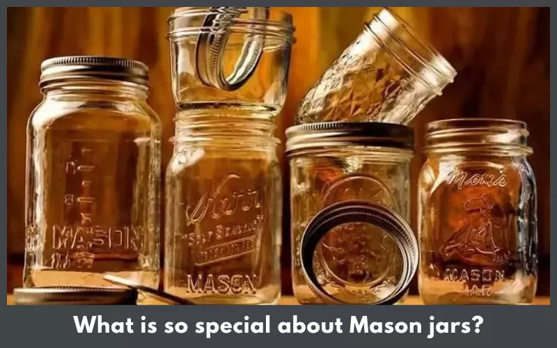 What is so special about Mason jars